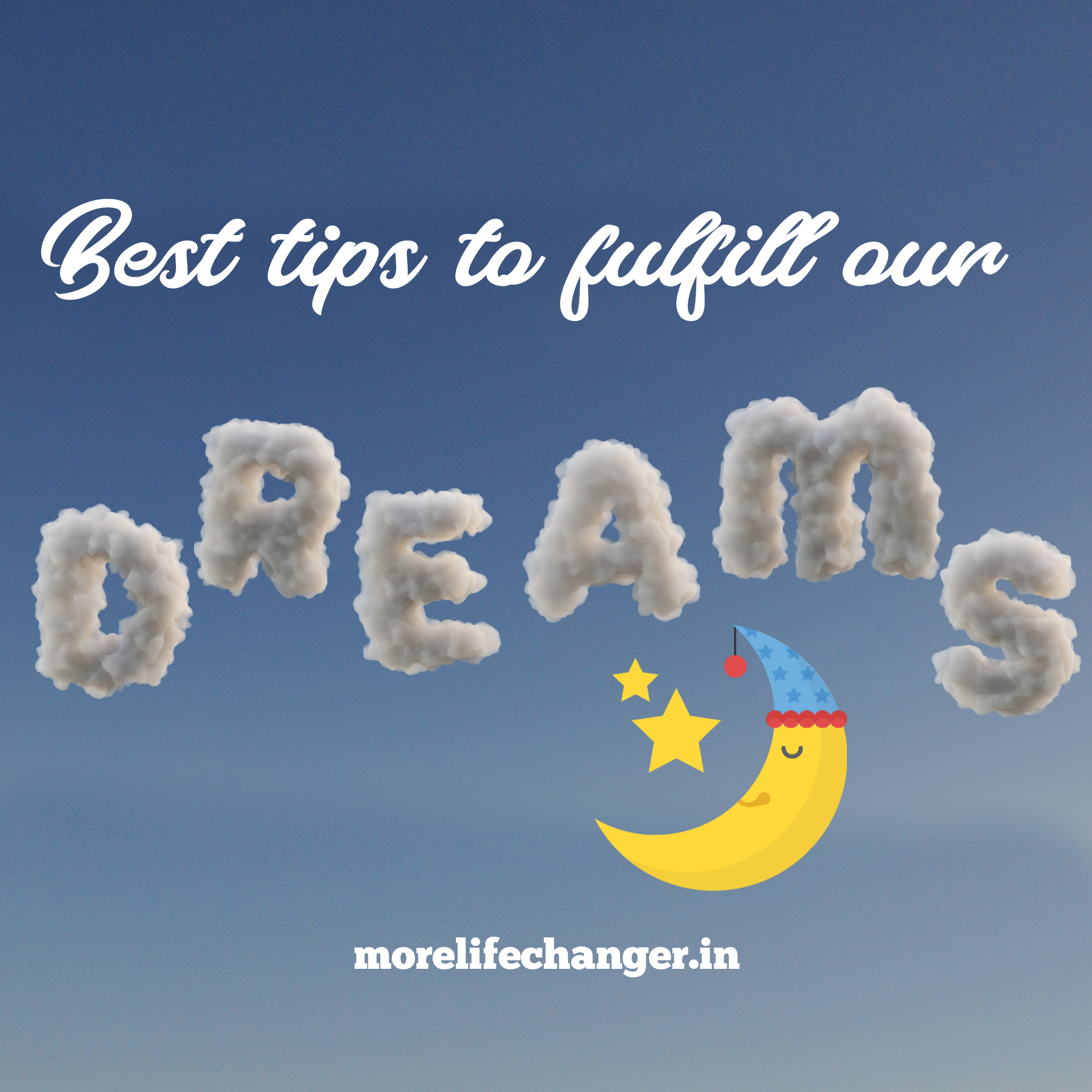 Basics tips to fulfill our dreams