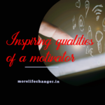 Inspiring qualities of a motivator