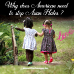Why does America need to stop Asian hates ?