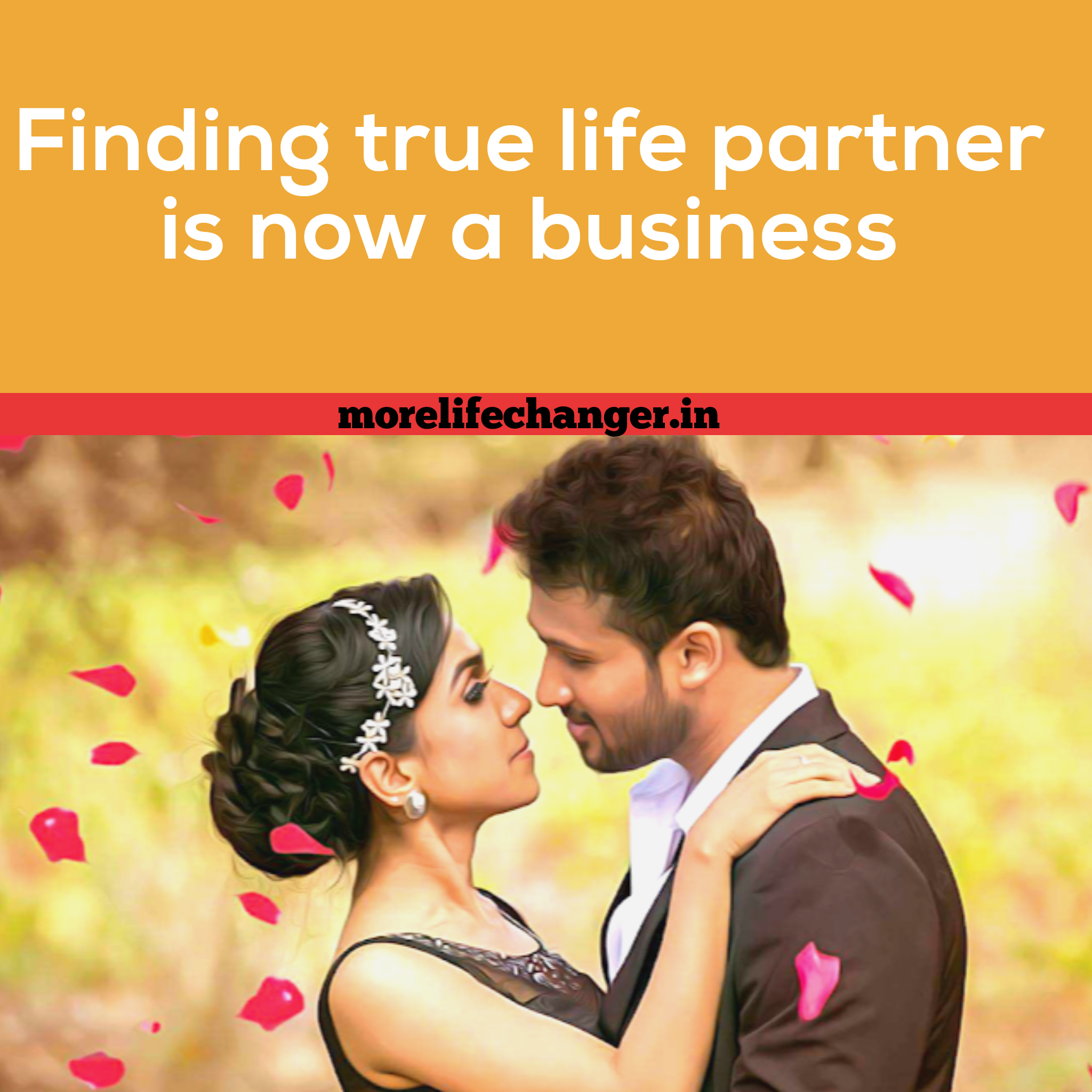 Finding true life partner is now business