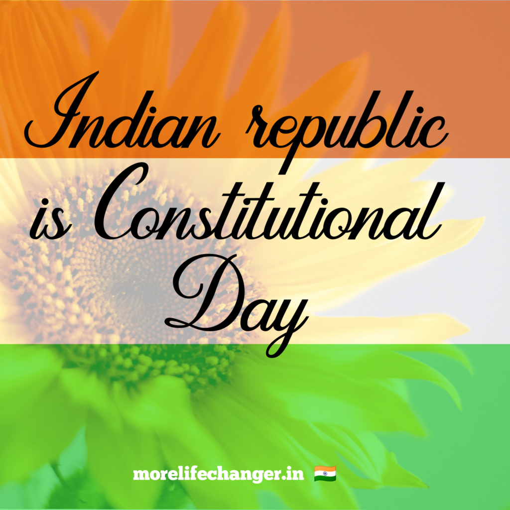 indian-republic-is-constitutional-day-more-life-changer