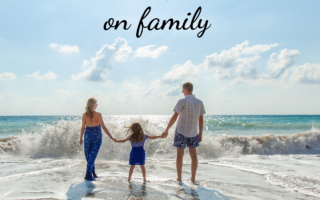 Encouraging quotes on family