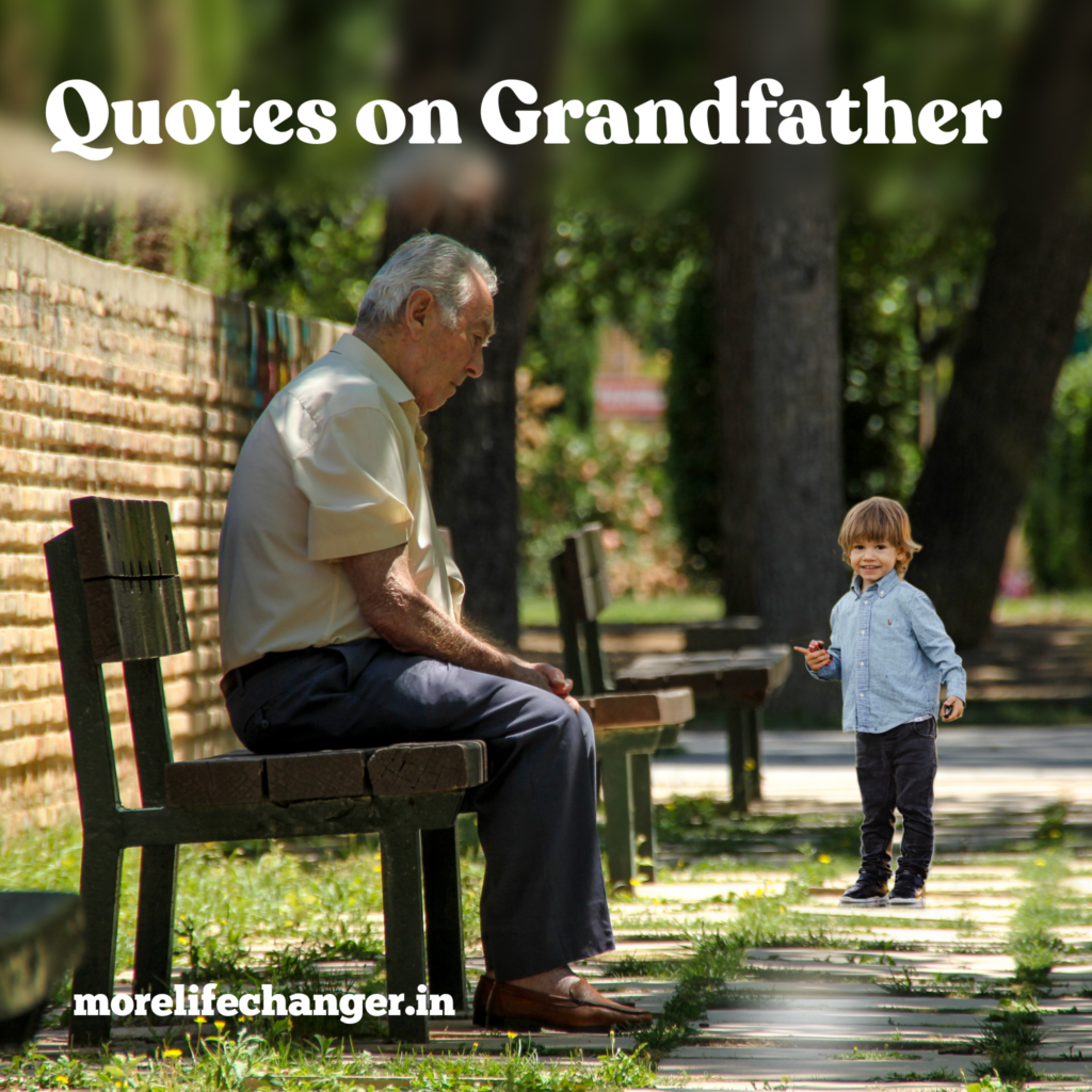 55 Quotes on grandfather - More life changer