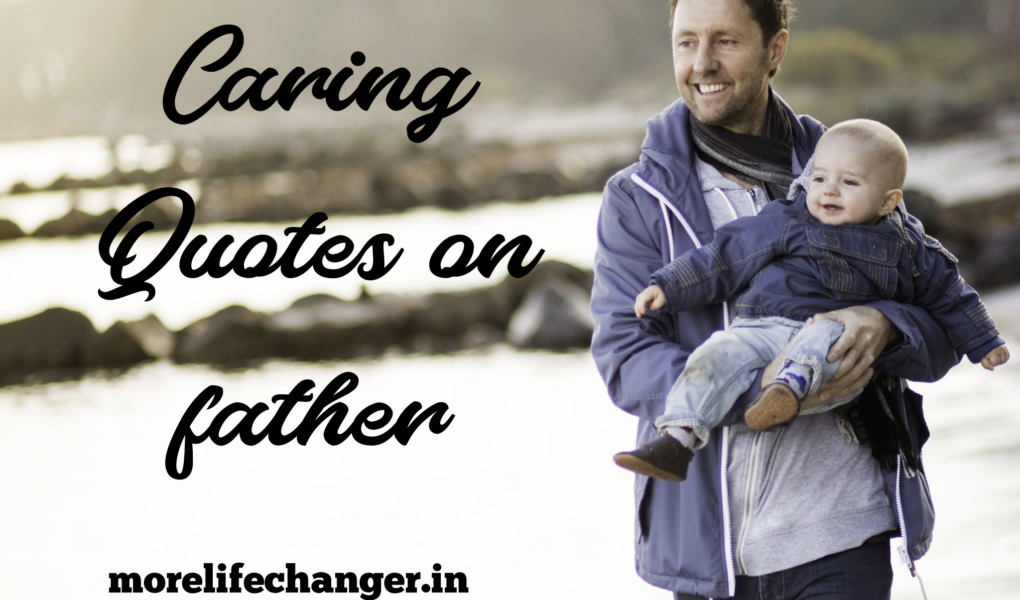 Caring quotes on father