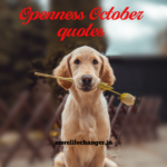 Openness October quotes