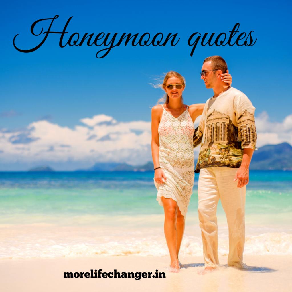 84 Awesome Honeymoon Quotes More Life Changer