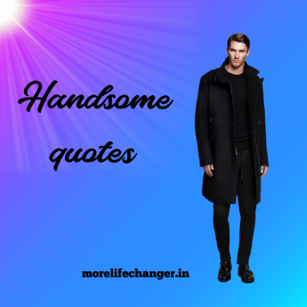 Awesome handsome quotes