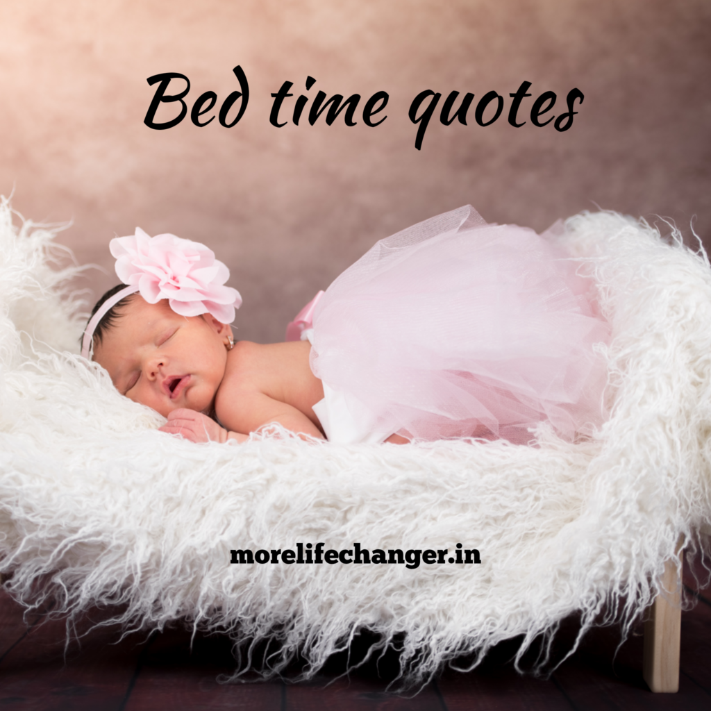 68 Bed time quotes - More life changer