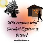 208 reasons why Gurukul System is better ?