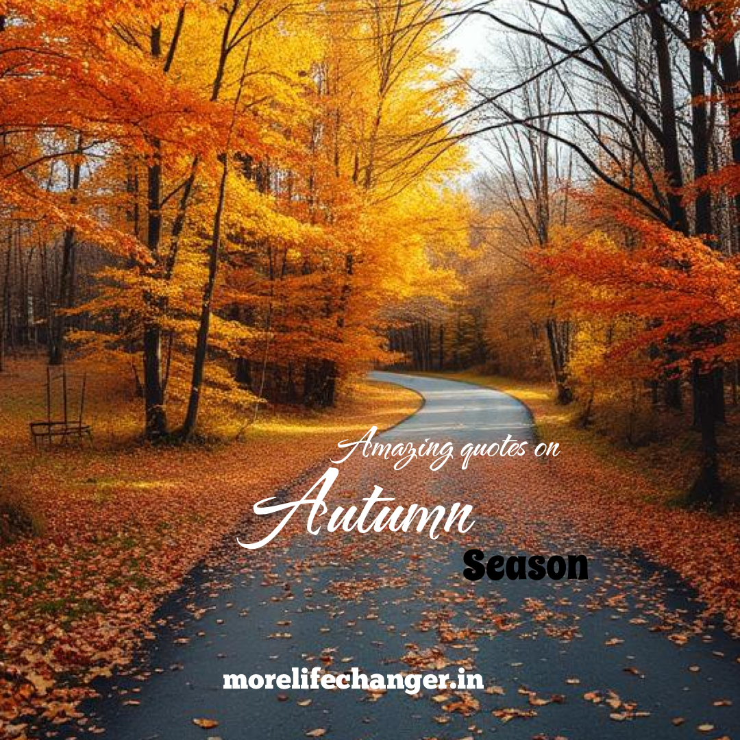 128 Amazing quotes on Autumn season